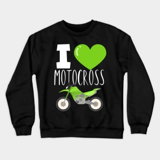 Motocross i love Crewneck Sweatshirt